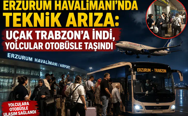 Erzurum Havalimanı'nda teknik arıza: Uçak Trabzon'a indi, yolcular otobüsle taşındı