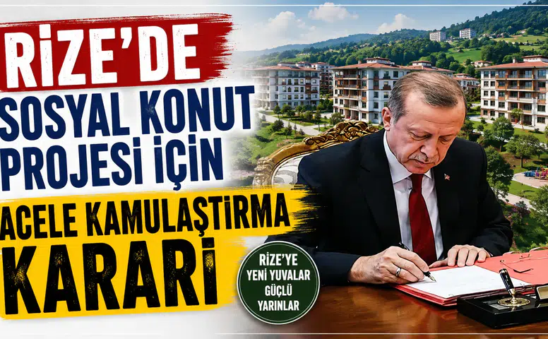 Çayeli’nde sosyal konut projesi için acele kamulaştırma kararı alındı!