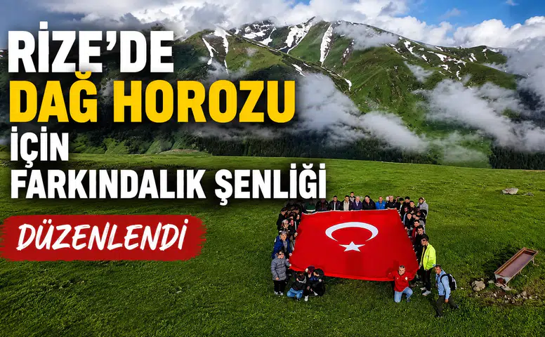 Rize’de Dağ Horozu İçin Farkındalık Şenliği Düzenlendi