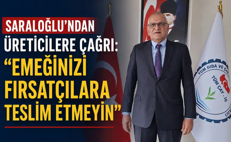 Saraloğlu’ndan Üreticilere Çağrı: Emeğinizi Fırsatçılara Teslim Etmeyin