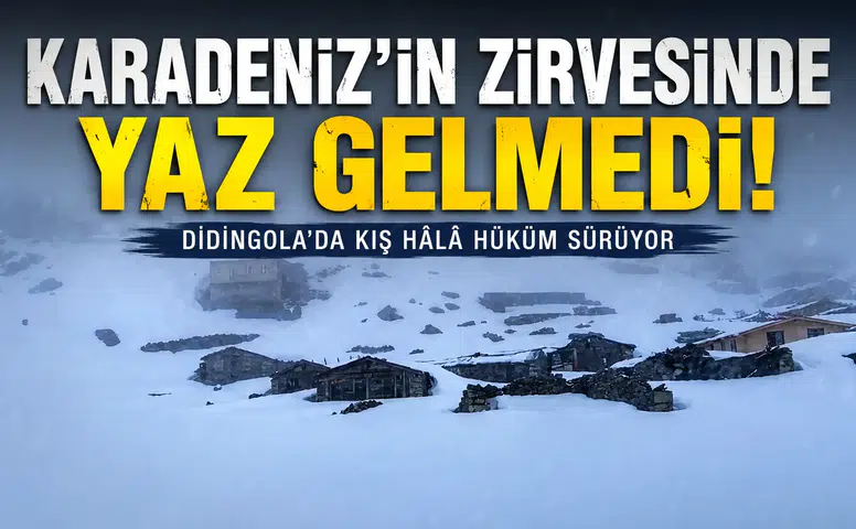 Karadeniz'in Zirvesinde Yaz Gelmedi: Didingola'da Kış Hâlâ Hüküm Sürüyor