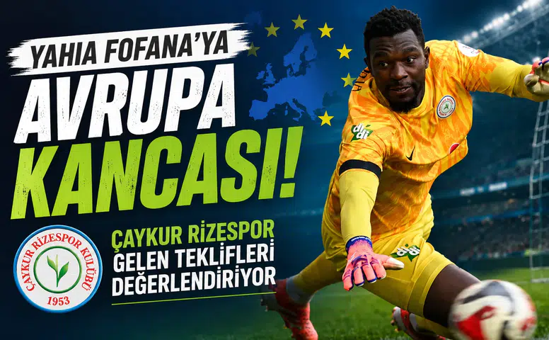 Yahia Fofana'ya Avrupa Kancası! Çaykur Rizespor Gelen Teklifleri Değerlendiriyor