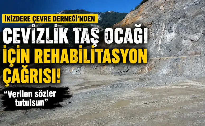 İkizdere Çevre Derneği'nden Cevizlik Taş Ocağı İçin Rehabilitasyon Çağrısı