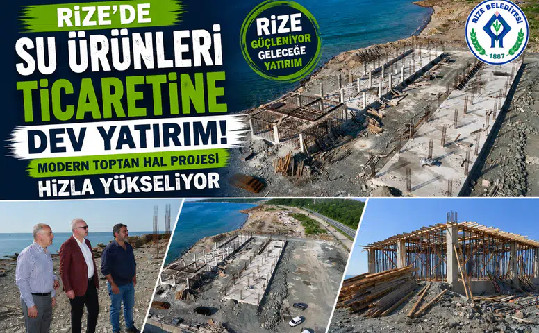 Rize'de Dev Su Ürünleri Toptan Hali Projesi Yükseliyor! Başkan Rahmi Metin Çalışmaları İnceledi