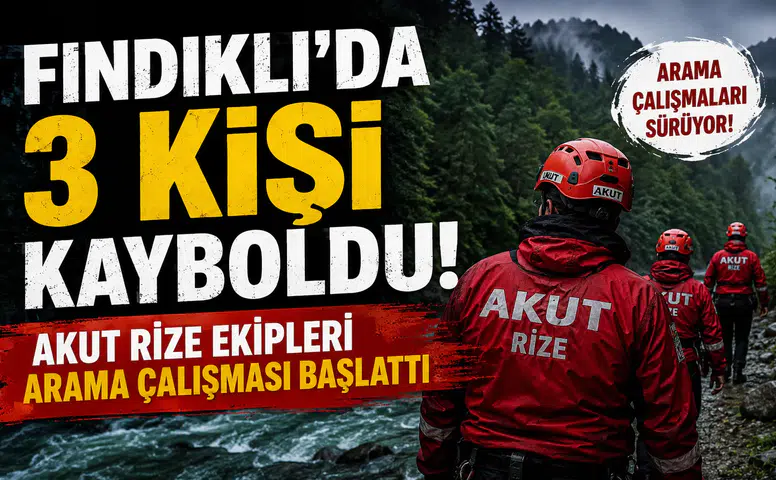 Fındıklı'da 3 Kişi Kayboldu! AKUT Rize Bal Ormanları'nda Arama Başlattı
