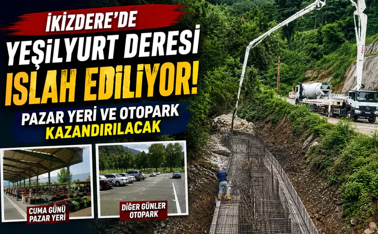 İkizdere'de Yeşilyurt Deresi Islah Ediliyor! Pazar Yeri ve Otopark Kazandırılacak