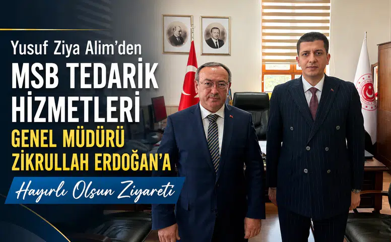 Yusuf Ziya Alim’den MSB Tedarik Hizmetleri Genel Müdürü Zikrullah Erdoğan’a Hayırlı Olsun Ziyareti