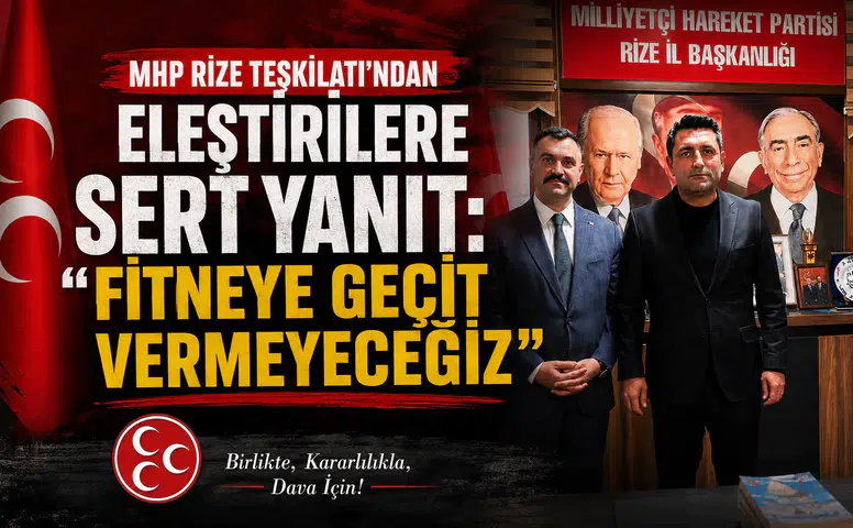 MHP Rize Teşkilatı'ndan Eleştirilere Sert Yanıt: "Fitneye Geçit Vermeyeceğiz"