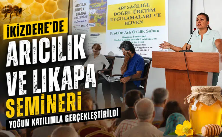 İkizdere’de Arıcılık ve Likapa Semineri Yoğun Katılımla Gerçekleştirildi