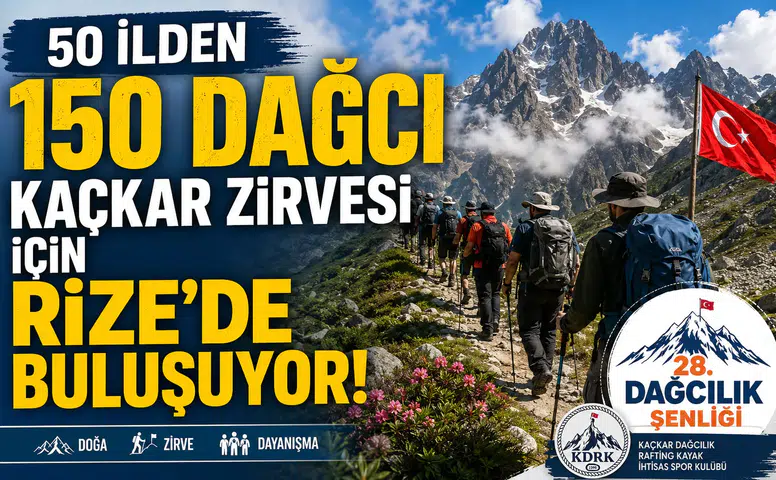 50 İlden 150 Dağcı Kaçkar Zirvesi İçin Rize'de Buluşuyor