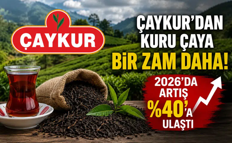 ÇAYKUR'dan Kuru Çaya Bir Zam Daha: 2026'da Artış %40'a Ulaştı
