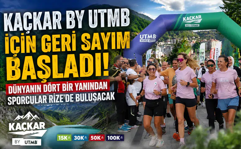 Kaçkar by UTMB İçin Geri Sayım! 2 Bin Sporcu Rize'de Buluşacak