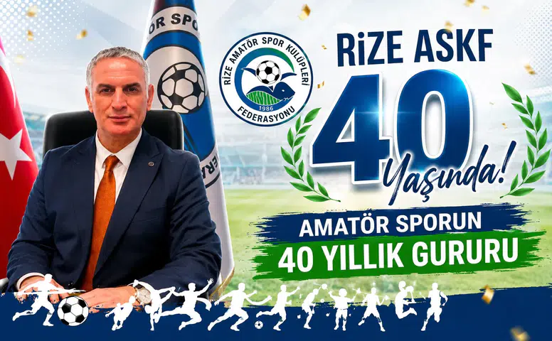 Rize ASKF 40 Yaşında! Amatör Sporun 40 Yıllık Gururu