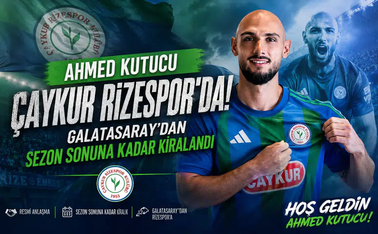 Ahmed Kutucu Çaykur Rizespor’da! Galatasaray’dan Sezon Sonuna Kadar Kiralandı