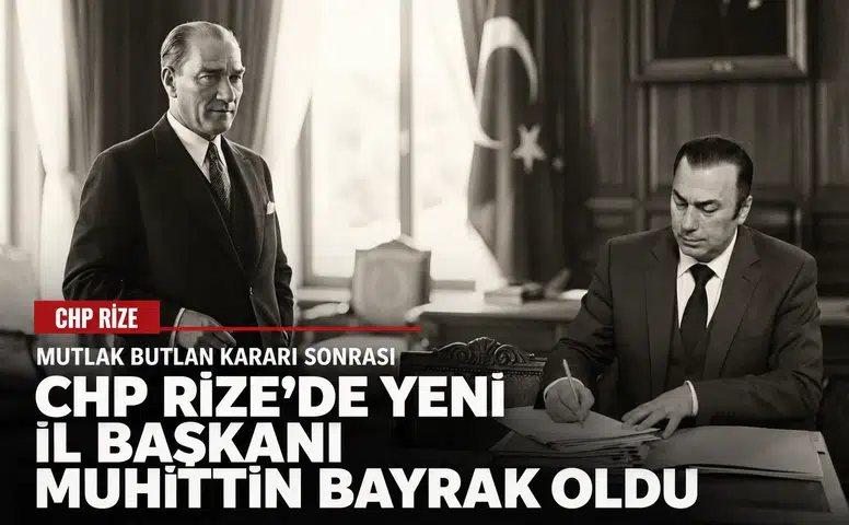Mutlak Butlan Kararı Sonrası CHP Rize’de Yeni İl Başkanı Belli Oldu
