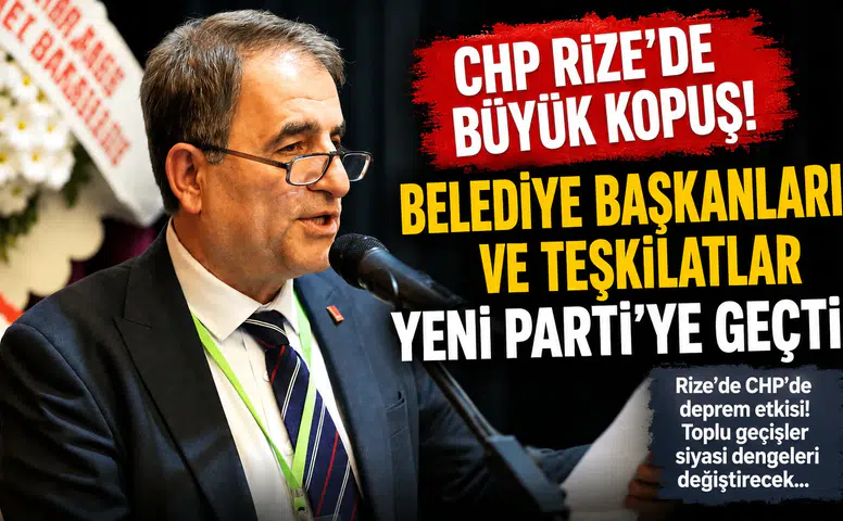 CHP Rize'de Büyük Kopuş! Belediye Başkanları ve Teşkilatlar Yeni Parti'ye Geçti