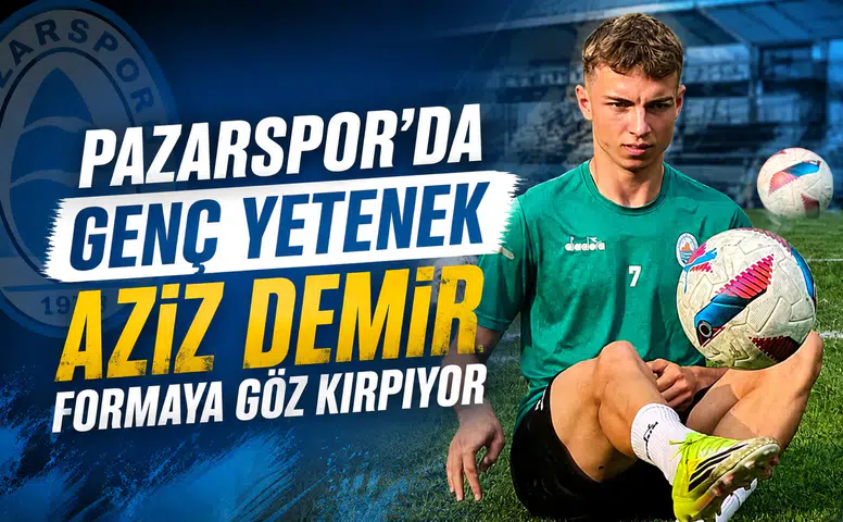 Pazarspor'da Genç Yetenek Aziz Demir Formaya Göz Kırpıyor