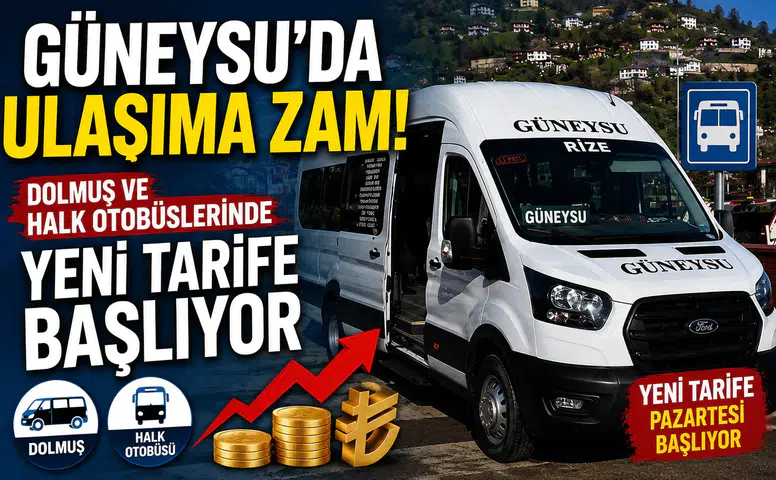 Güneysu’da Ulaşıma Zam: Dolmuş ve Halk Otobüslerinde Yeni Tarife Başlıyor