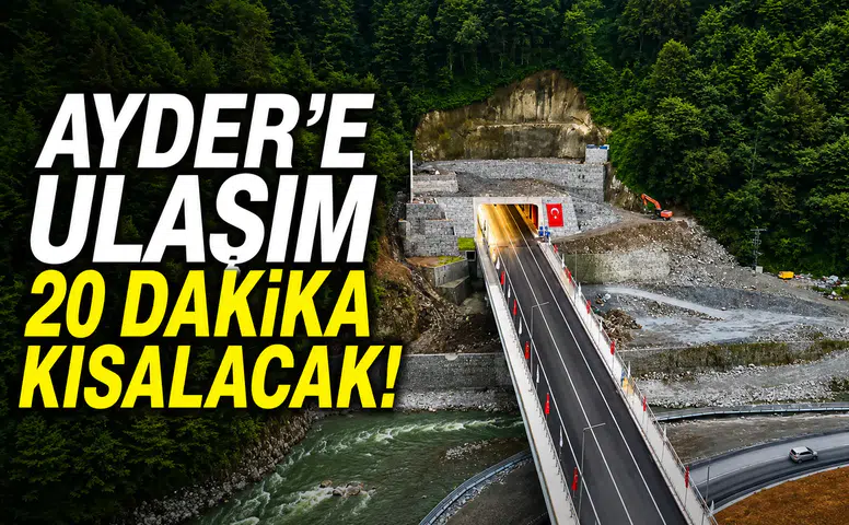 Ayder'e Ulaşım 20 Dakika Kısalacak
