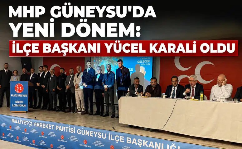 MHP Güneysu’da Yeni Dönem: İlçe Başkanı Yücel Karali Oldu