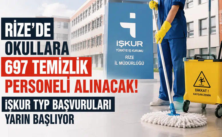 Rize’de Okullara 697 Temizlik Personeli Alınacak! İŞKUR TYP Başvuruları Yarın Başlıyor