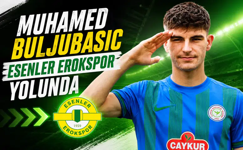 Muhamed Buljubasic Esenler Erokspor Yolunda