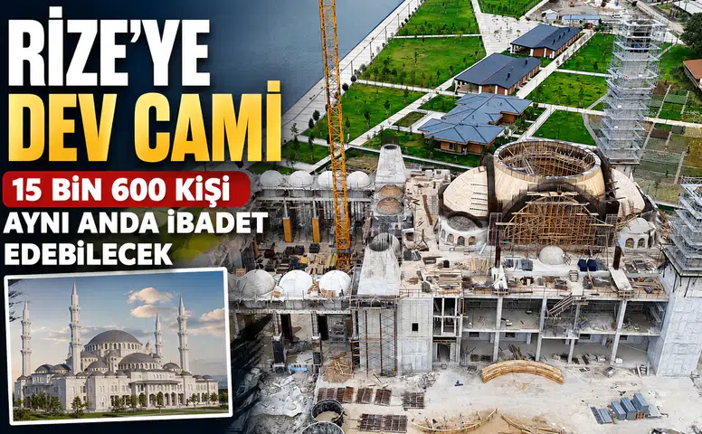 Rize’ye Dev Cami: 15 Bin 600 Kişi Aynı Anda İbadet Edebilecek