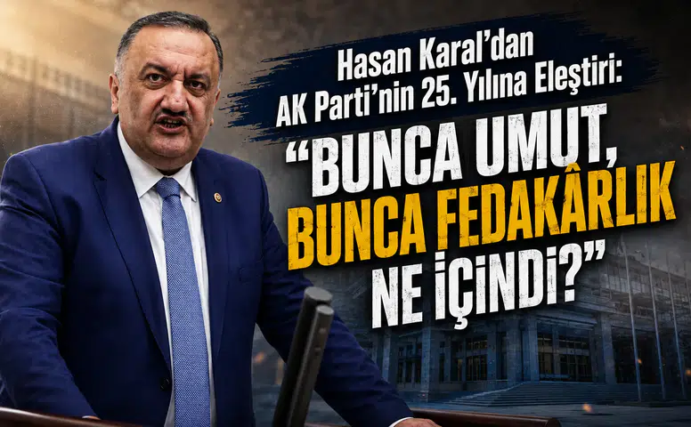 Hasan Karal’dan AK Parti’nin 25. Yılına Eleştiri: Bunca Umut, Bunca Fedakârlık Ne İçindi?