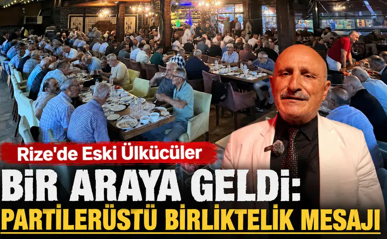 Rize’de Eski Ülkücüler Bir Araya Geldi: Partilerüstü Birliktelik Mesajı