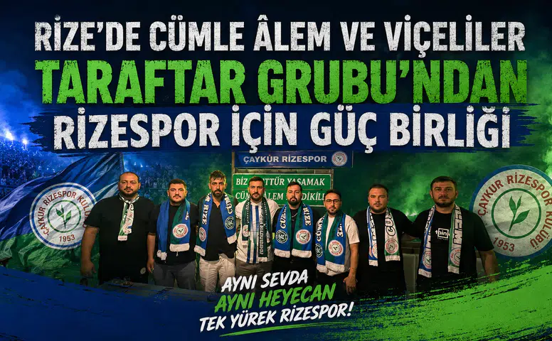 Rize’de Cümle Âlem ve Viçeliler Taraftar Grubu’ndan Rizespor İçin Güç Birliği