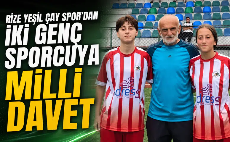 Rize Yeşil Çay Spor’dan İki Genç Sporcuya Milli Davet