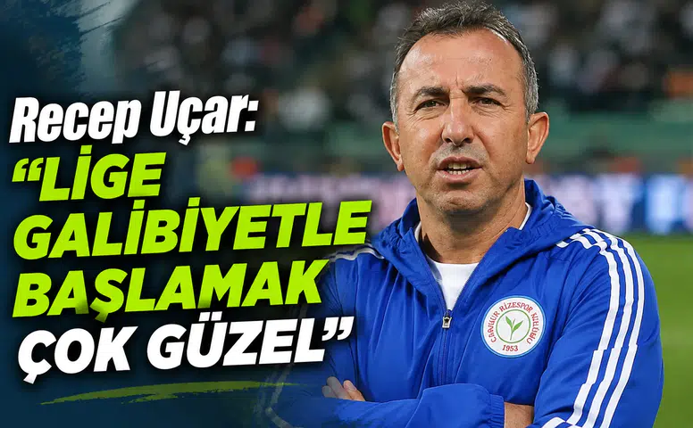 Recep Uçar: Lige Galibiyetle Başlamak Çok Güzel