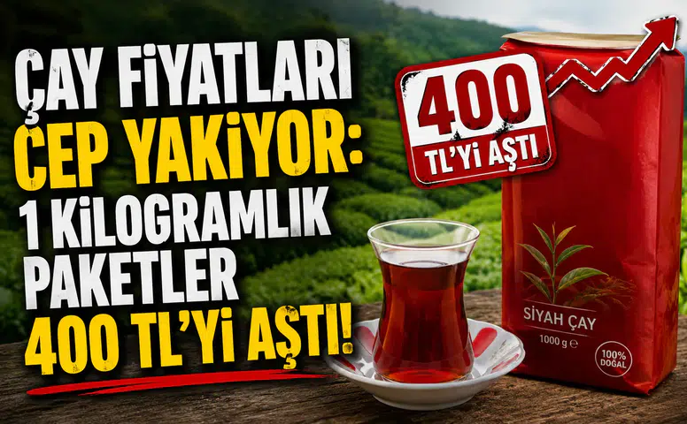Çay Fiyatları Cep Yakıyor: 1 Kilogramlık Paketler 400 TL'yi Aştı