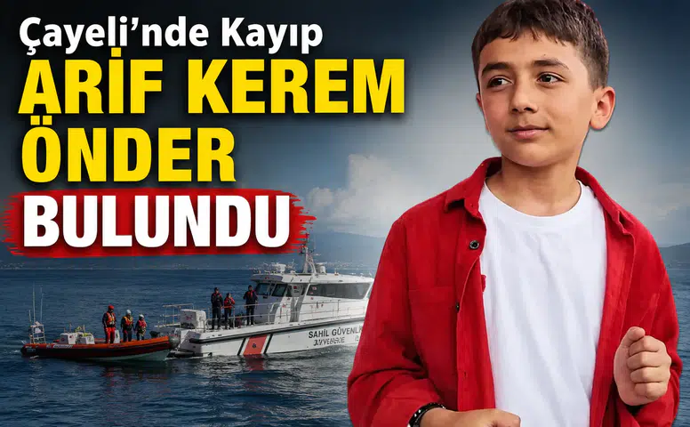 Çayeli’de Kayıp Çocuk Arif Kerem Önder'den Acı Haber Geldi