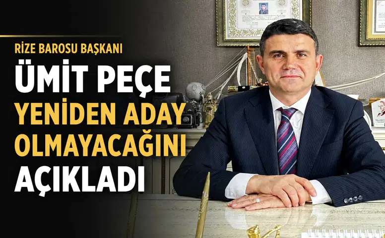 Rize Barosu Başkanı Ümit Peçe Yeniden Aday Olmayacağını Açıkladı