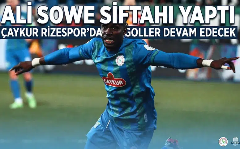 Ali Sowe Siftahı Yaptı: Çaykur Rizespor’da Goller Devam Edecek