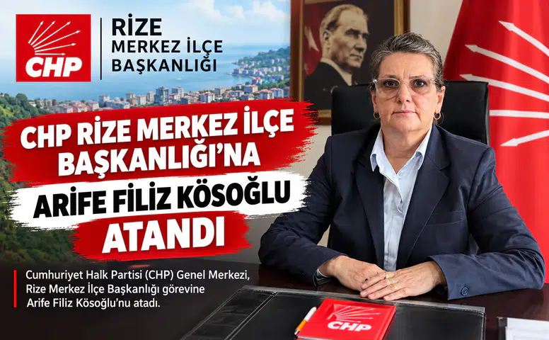CHP Rize Merkez İlçe Başkanlığı’na Arife Filiz Kösoğlu Atandı