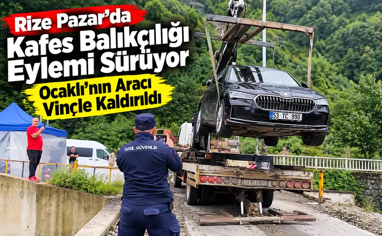 Rize Pazar’da Kafes Balıkçılığı Eylemi Sürüyor: Ocaklı’nın Aracı Vinçle Kaldırıldı