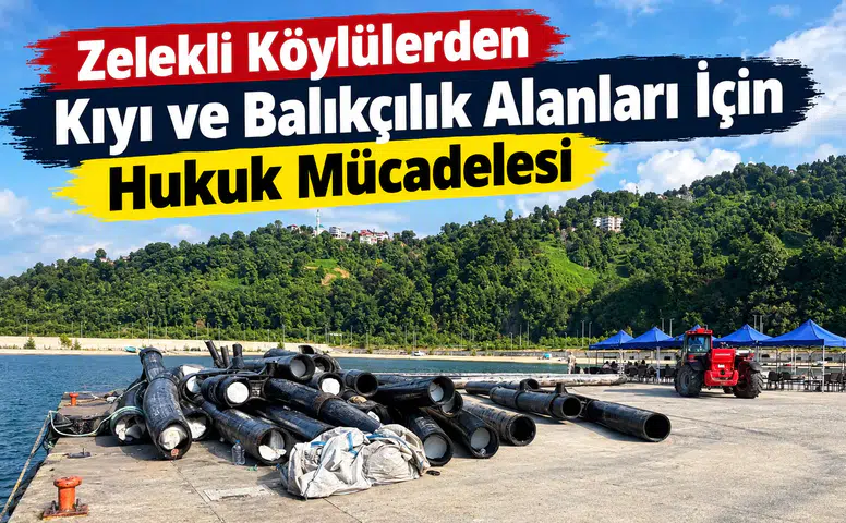 Zelekli Köylülerden Kıyı ve Balıkçılık Alanları İçin Hukuk Mücadelesi