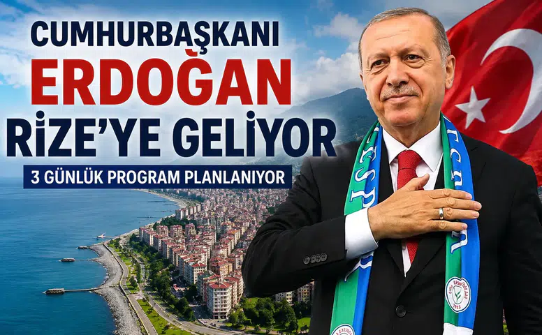Cumhurbaşkanı Erdoğan Rize’ye Geliyor: 3 Günlük Program Planlanıyor