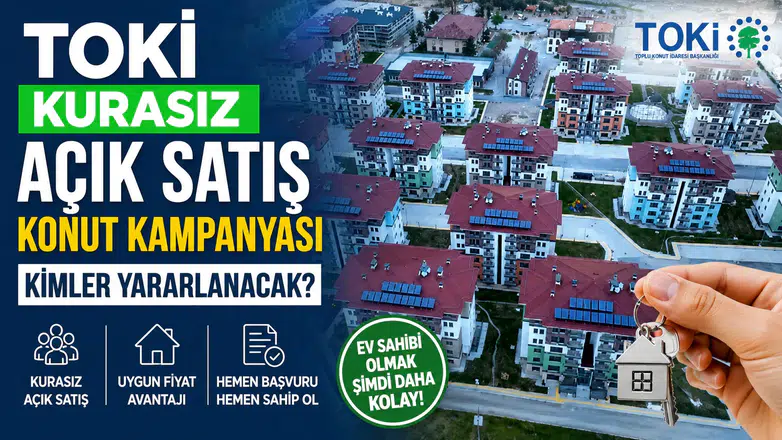 TOKİ kurasız açık satış konut kampanyasından kimler yararlanacak?