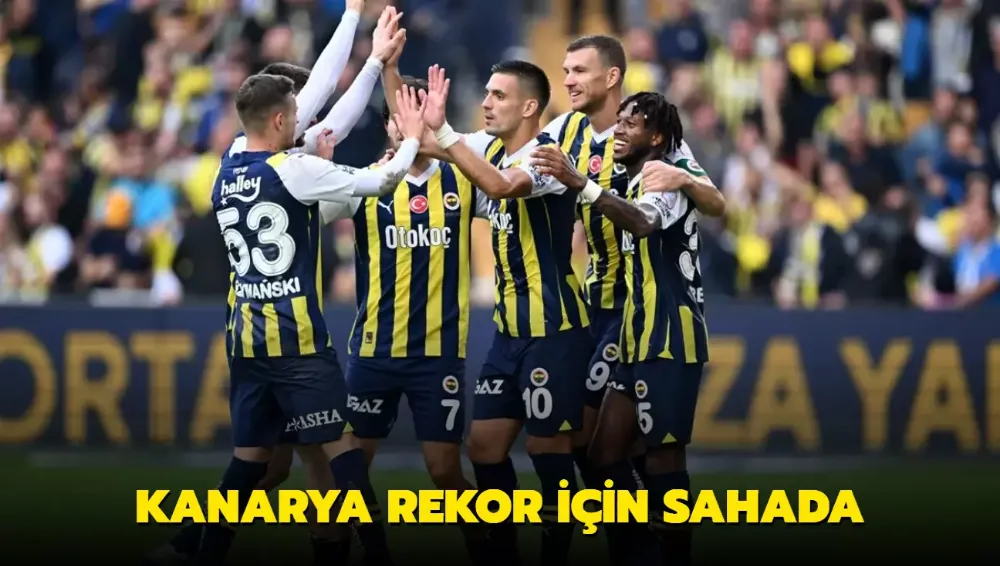 Fenerbahçe  rekor için sahada