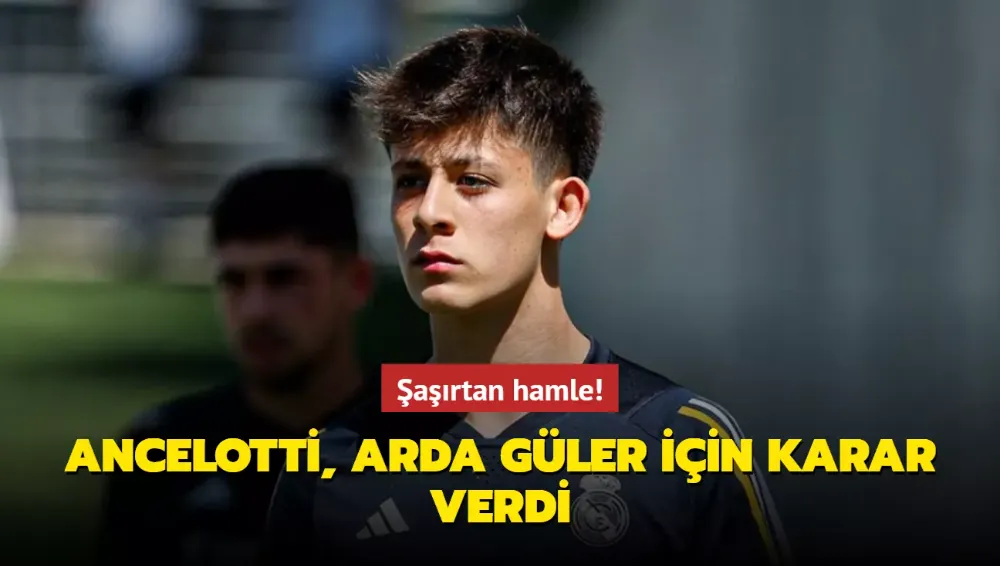 Ancelotti, Arda Güler için karar verdi