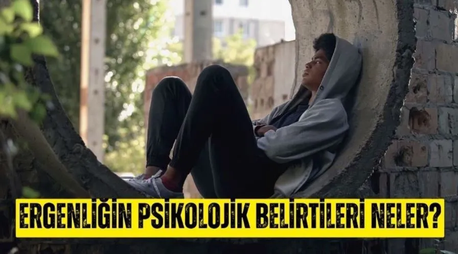 Ergenliğin psikolojik belirtileri neler?