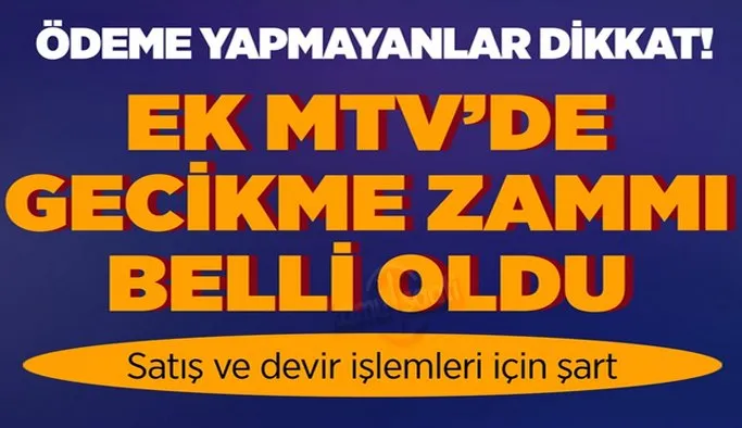 Ödeme yapmayanlar dikkat! Ek MTV