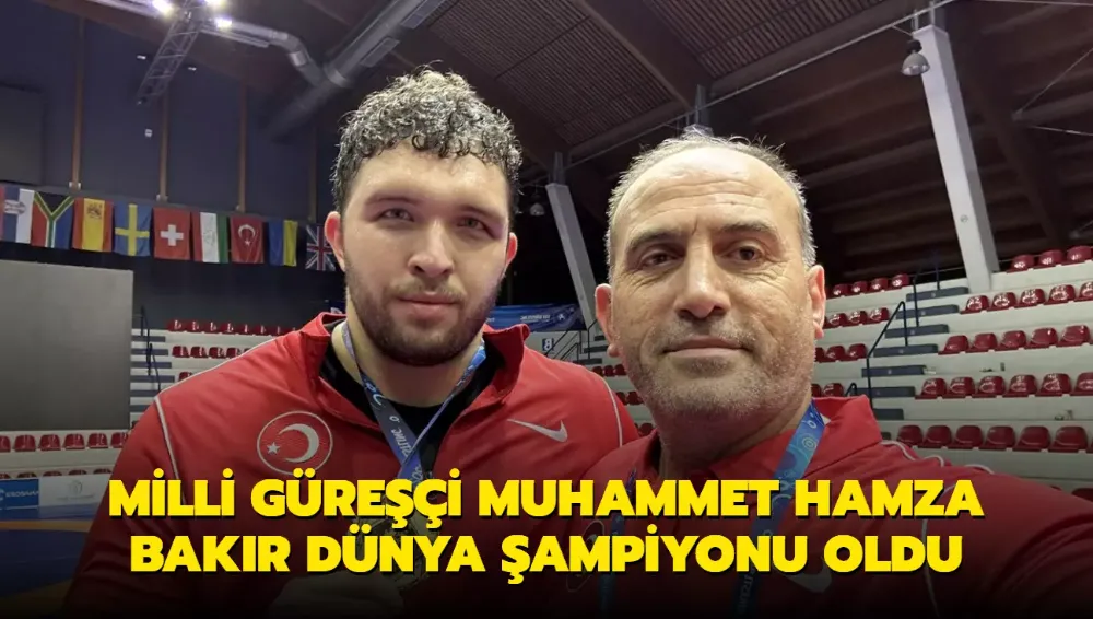 Muhammet Hamza Bakır dünya şampiyonu oldu!