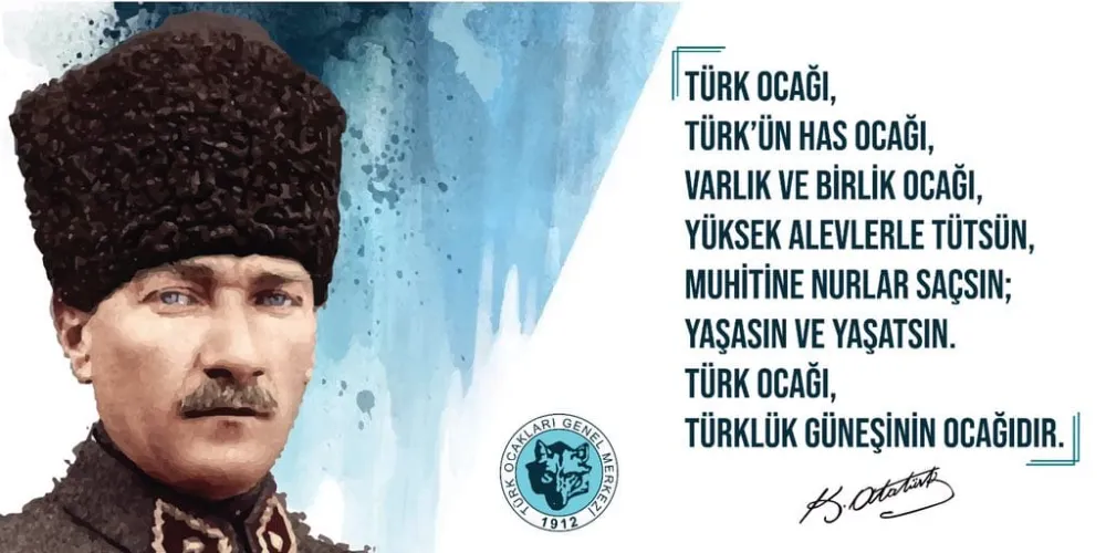 Atatürk’ün Türk Ocakları Hakkında Söylediği Bazı Sözler