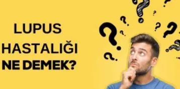 Lupus (kelebek) hastalığının belirtileri neler?