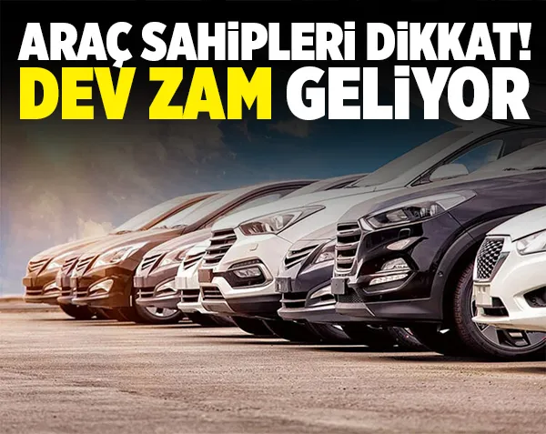 Araç sahipleri dikkat! Dev zam geliyor!