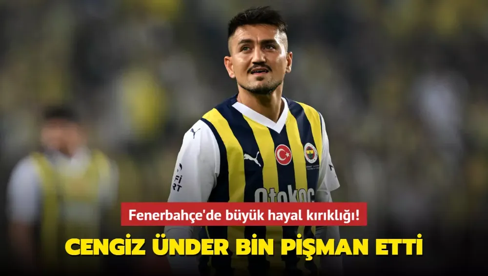 Cengiz Ünder bin pişman etti!